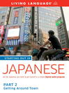Starting Out in Japanese, Part 2 (MP3): Getting Around Town